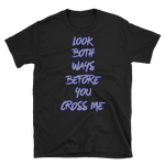 Don't Cross T-Shirts (Regular)